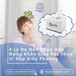 4-ly-do-nen-chon-hop-dung-khan-giay-rut-thay-vi-hop-dung-giay-thuong