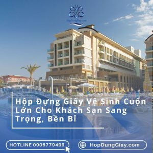 hop-dung-giay-ve-sinh-cuon-lon-cho-khach-san-ben-sang