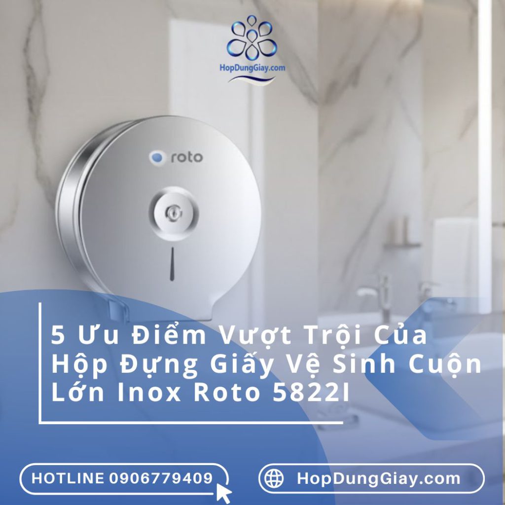 uu-diem-hop-dung-giay-ve-sinh-cuon-lon-inox-roto-5822i